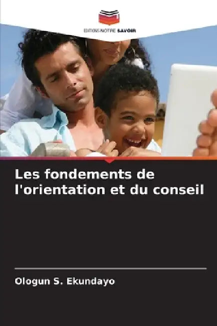 Les fondements de l'orientation et du conseil by Ologun S. Ekundayo