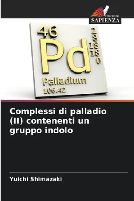 Complessi di palladio (II) contenenti un gruppo indolo by Yuichi Shimazaki