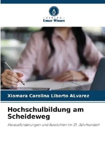 Hochschulbildung am Scheideweg by Xiomara Carolina Liberto Alvarez
