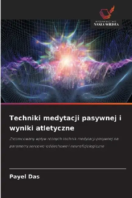 Techniki medytacji pasywnej i wyniki atletyczne by Payel Das