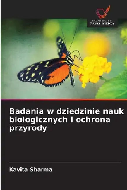 Badania w dziedzinie nauk biologicznych i ochrona przyrody by Kavita Sharma