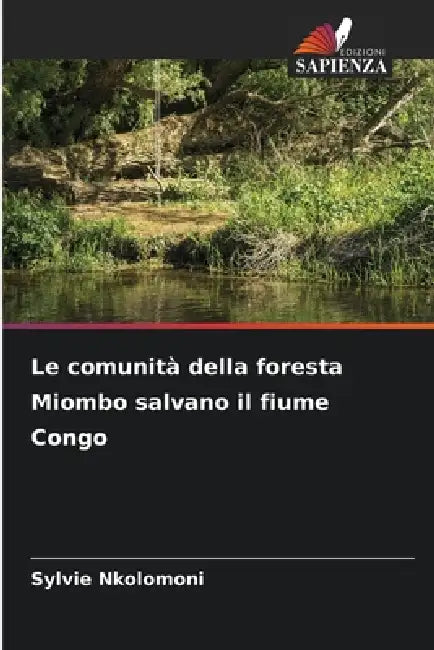 Le comunità della foresta Miombo salvano il fiume Congo by Sylvie Nkolomoni
