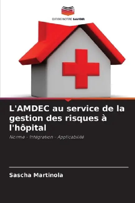 L'AMDEC au service de la gestion des risques à l'hôpital by Sascha Martinola
