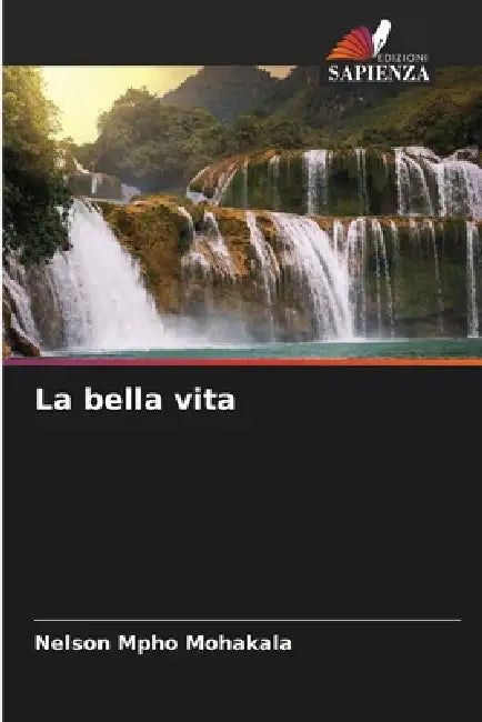 La bella vita by Nelson Mpho Mohakala