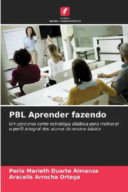 PBL Aprender fazendo by Perla Marieth Duarte Almanza, Aracelis Arrocha Ortega
