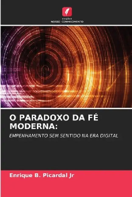 O Paradoxo Da Fé Moderna by Jr. Picardal Enrique B.