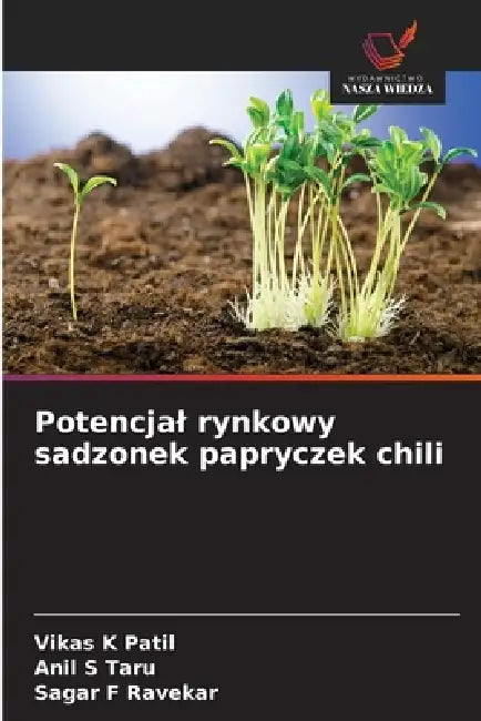 Potencjal rynkowy sadzonek papryczek chili by Vikas K. Patil, Anil S. Taru, Sagar F. Ravekar
