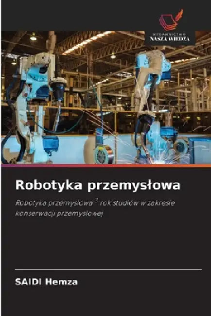 Robotyka przemyslowa by Saidi Hemza