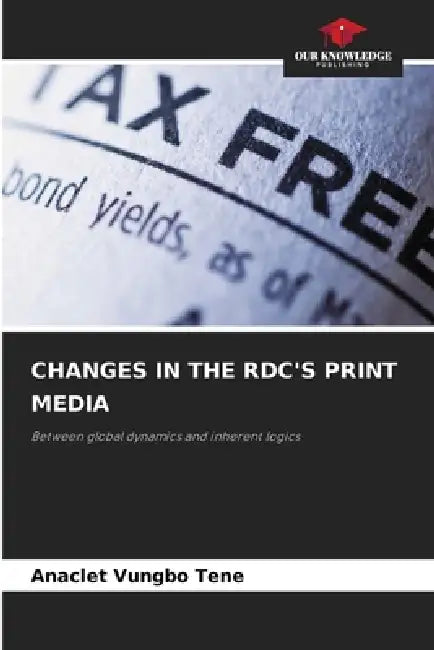Changes in the Rdc's Print Media by Anaclet Vungbo Tene