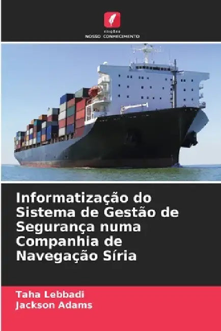 Informatização do Sistema de Gestão de Segurança numa Companhia de Navegação Síria by Taha Lebbadi, Jackson Adams