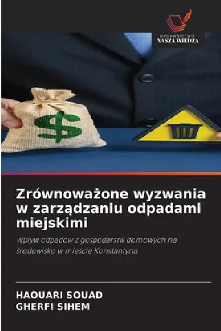 Zrównoważone wyzwania w zarządzaniu odpadami miejskimi by Haouari Souad, Gherfi Sihem