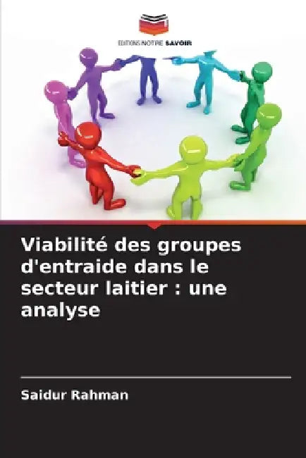 Viabilité des groupes d'entraide dans le secteur laitier: une analyse by Saidur Rahman
