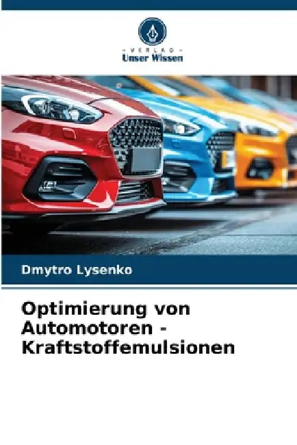 Optimierung von Automotoren - Kraftstoffemulsionen by Dmytro Lysenko