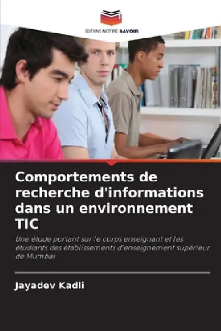 Comportements de recherche d'informations dans un environnement TIC by Jayadev Kadli
