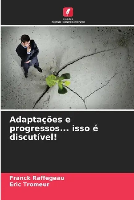 Adaptações e progressos... isso é discutível! by Franck Raffegeau, Eric Tromeur