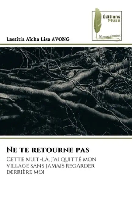 Ne te retourne pas by Laetitia Aïcha Lisa Avong