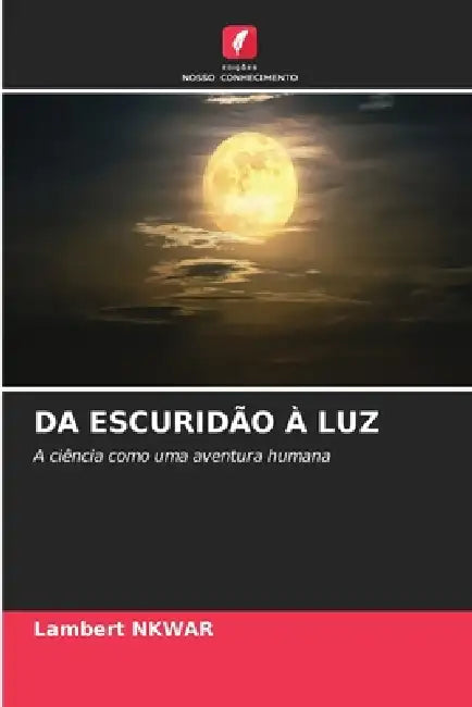 Da Escuridão À Luz by Lambert Nkwar