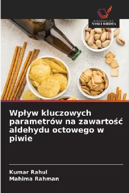 Wplyw kluczowych parametrów na zawartośc aldehydu octowego w piwie by Kumar Rahul, Mahima Rahman