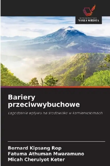 Bariery przeciwwybuchowe by Bernard Kipsang Rop, Fatuma Athuman Mwaramuno, Micah Cheruiyot Keter
