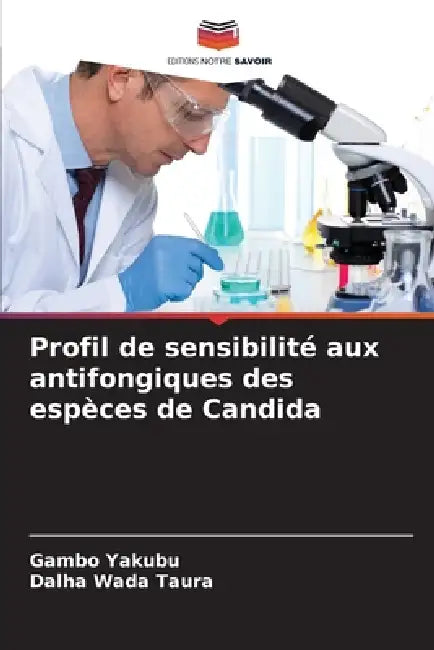 Profil de sensibilité aux antifongiques des espèces de Candida by Gambo Yakubu, Dalha Wada Taura