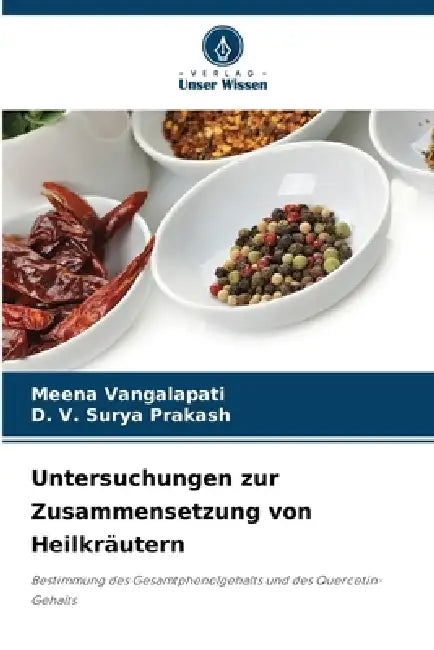 Untersuchungen zur Zusammensetzung von Heilkräutern by Meena Vangalapati, D. V. Surya Prakash