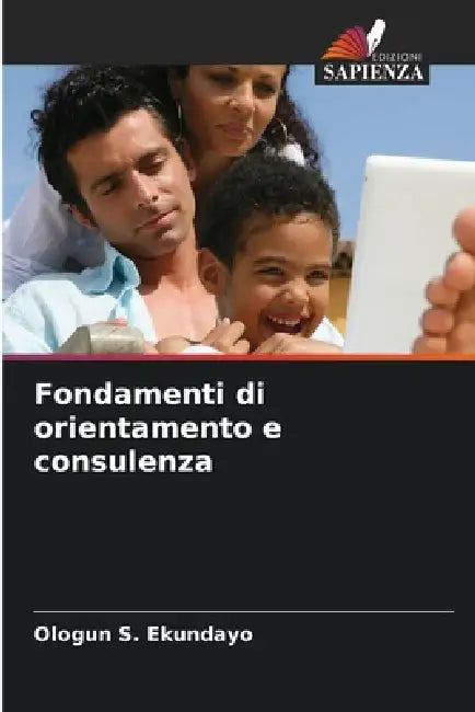 Fondamenti di orientamento e consulenza by Ologun S. Ekundayo