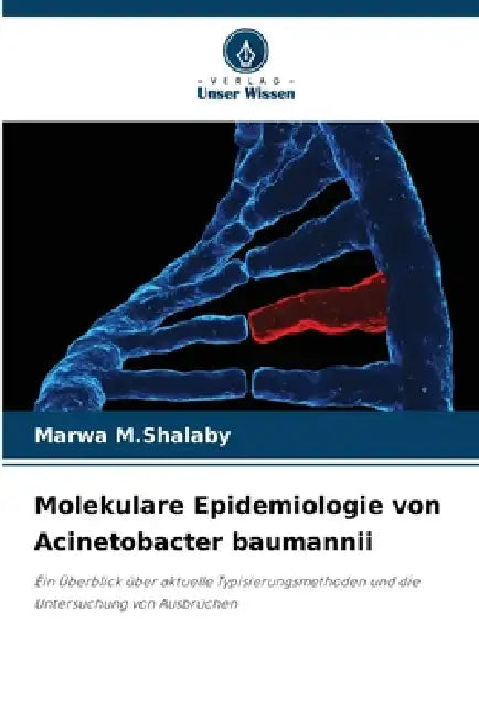 Molekulare Epidemiologie von Acinetobacter baumannii by Marwa M. Shalaby