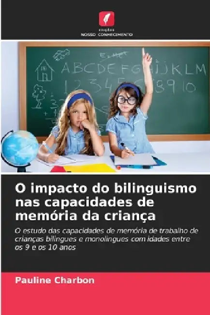 O impacto do bilinguismo nas capacidades de memória da criança by Pauline Charbon