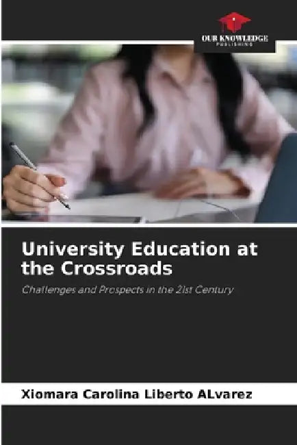 University Education at the Crossroads by Xiomara Carolina Liberto Alvarez