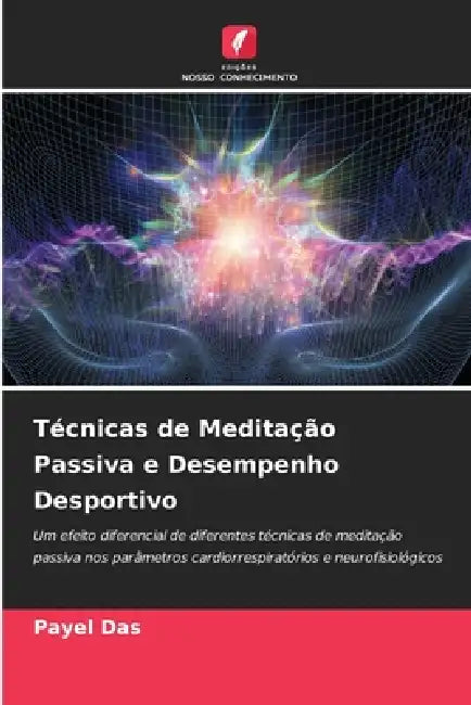 Técnicas de Meditação Passiva e Desempenho Desportivo by Payel Das