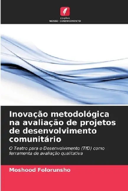 Inovação metodológica na avaliação de projetos de desenvolvimento comunitário by Moshood Folorunsho