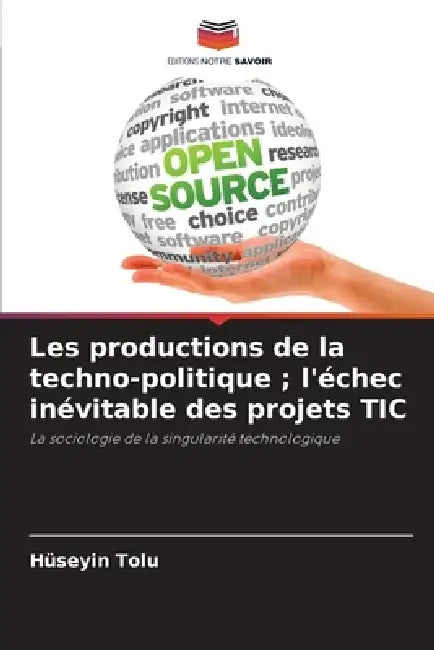 Les productions de la techno-politique; l'échec inévitable des projets TIC by Hüseyin Tolu