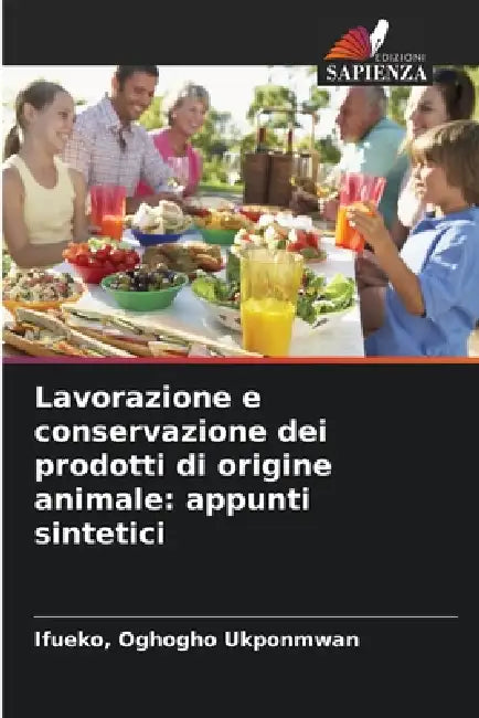 Lavorazione e conservazione dei prodotti di origine animale: appunti sintetici by Ifueko Oghogho Ukponmwan