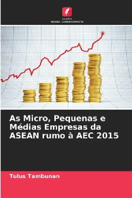 As Micro, Pequenas e Médias Empresas da ASEAN rumo à AEC 2015 by Tulus Tambunan