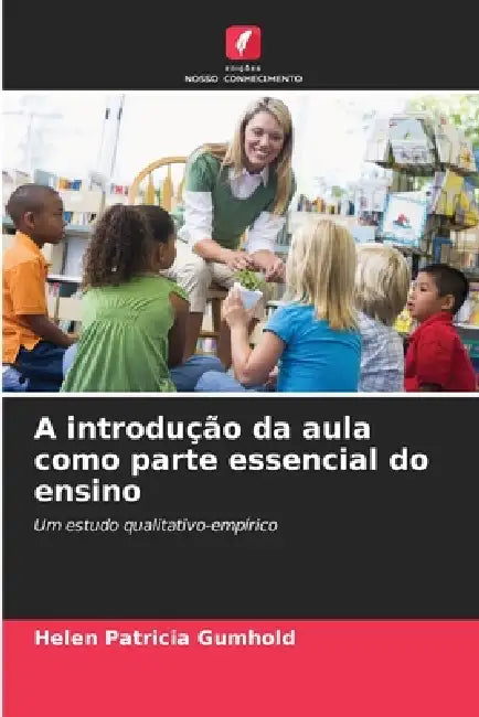 A introdução da aula como parte essencial do ensino by Helen Patricia Gumhold