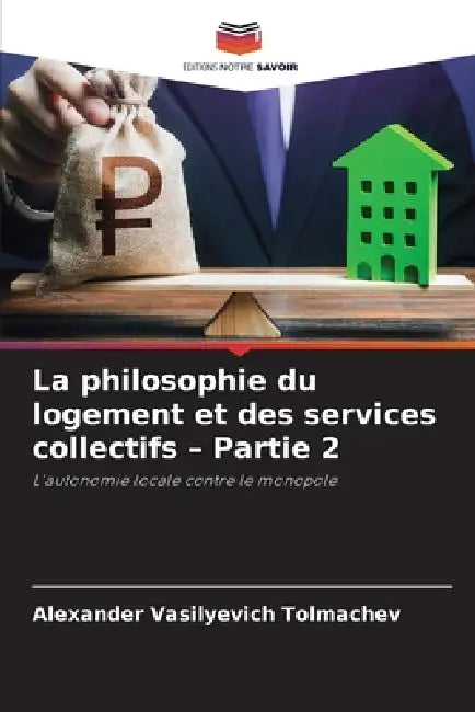 La philosophie du logement et des services collectifs - Partie 2 by Alexander Vasilyevich Tolmachev
