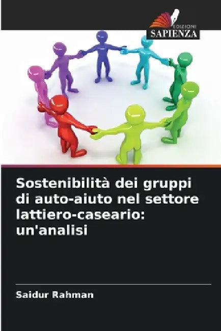 Sostenibilità dei gruppi di auto-aiuto nel settore lattiero-caseario: un'analisi by Saidur Rahman