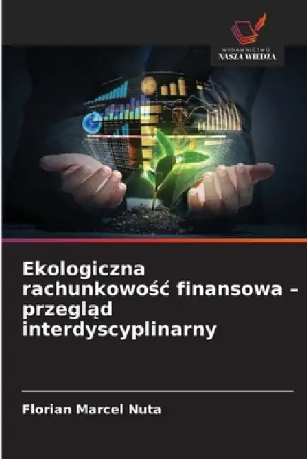 Ekologiczna rachunkowośc finansowa - przegląd interdyscyplinarny by Florian Marcel Nuta