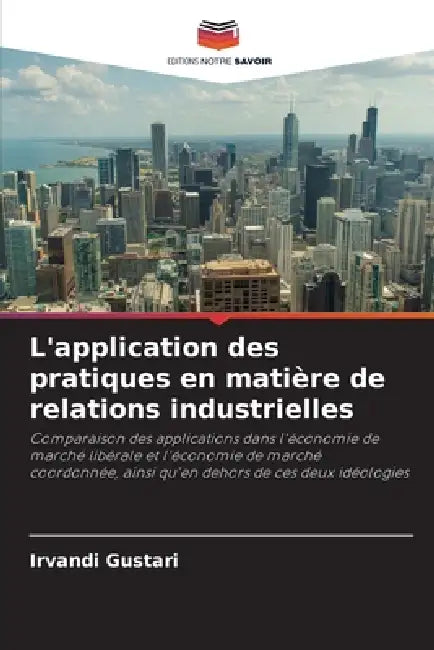 L'application des pratiques en matière de relations industrielles by Irvandi Gustari