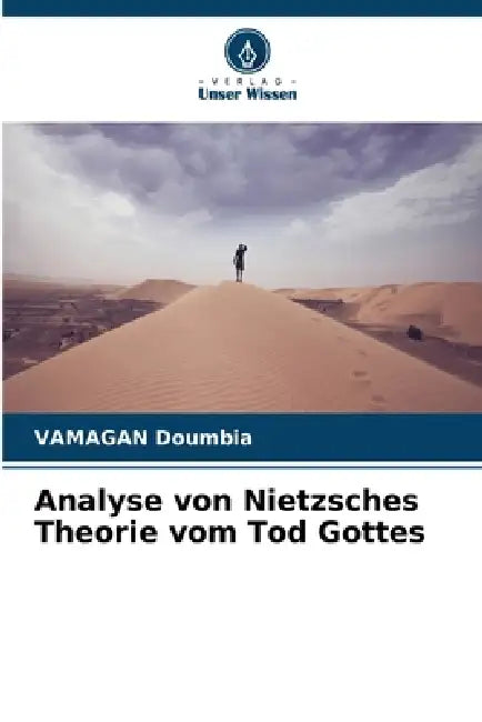 Analyse von Nietzsches Theorie vom Tod Gottes by Vamagan Doumbia