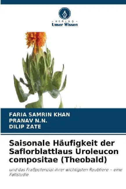 Saisonale Häufigkeit der Saflorblattlaus Uroleucon compositae (Theobald) by Faria Samrin Khan, Pranav N. N., Dilip Zate
