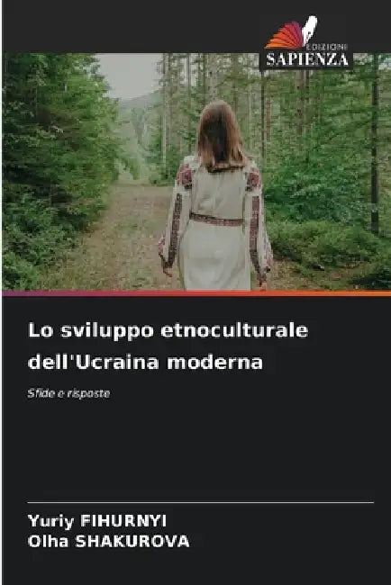 Lo sviluppo etnoculturale dell'Ucraina moderna by Yuriy Fihurnyi, Olha Shakurova