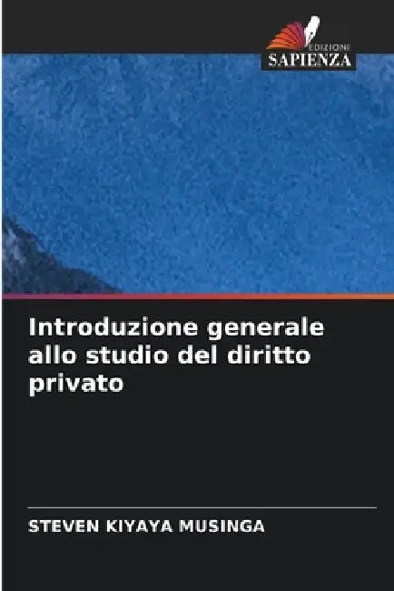 Introduzione generale allo studio del diritto privato by Steven Kiyaya Musinga