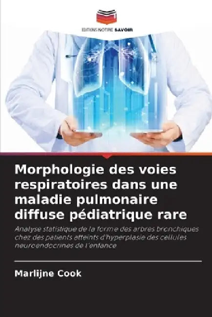 Morphologie des voies respiratoires dans une maladie pulmonaire diffuse pédiatrique rare by Marlijne Cook