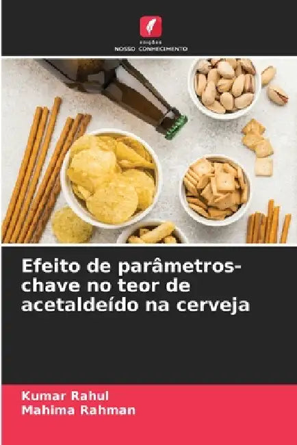 Efeito de parâmetros-chave no teor de acetaldeído na cerveja by Kumar Rahul, Mahima Rahman