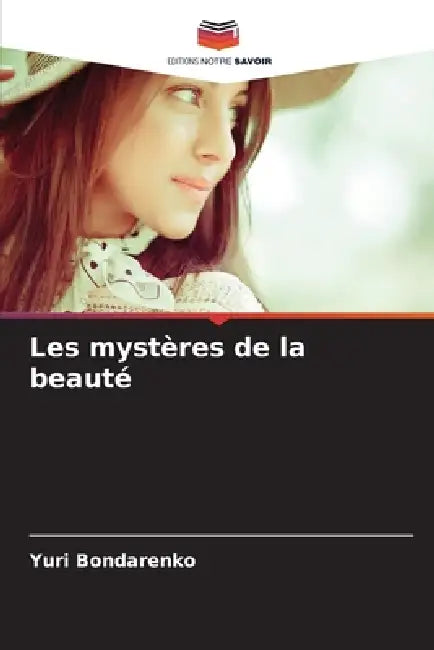 Les mystères de la beauté by Yuri Bondarenko