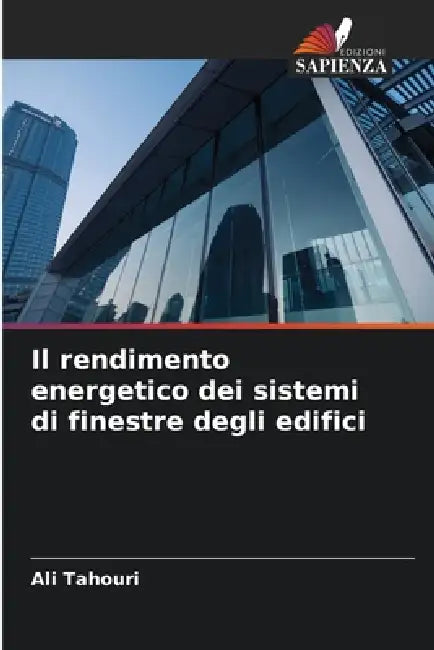 Il rendimento energetico dei sistemi di finestre degli edifici by Ali Tahouri