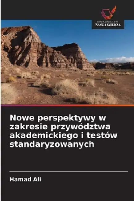Nowe perspektywy w zakresie przywództwa akademickiego i testów standaryzowanych by Hamad Ali