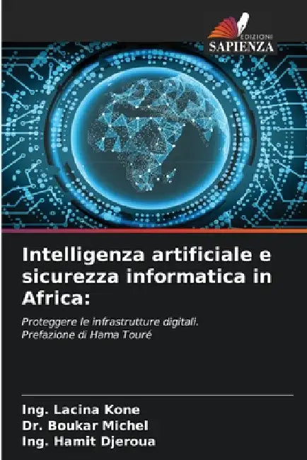 Intelligenza artificiale e sicurezza informatica in Africa by Ing Lacina Koné, Boukar Michel, Ing Hamit Djeroua