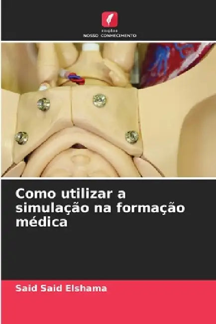 Como utilizar a simulação na formação médica by Said Said Elshama